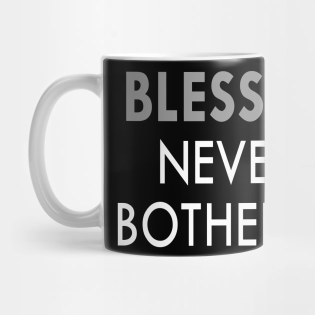 BLESSED Never Bothered by Bubblin Brand